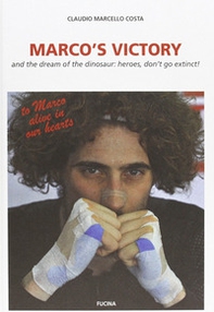 Marco's victory and the dream of the dinosaur: heroes, don't go extinct! - Librerie.coop Marco's victory and the dream of the dinosaur: heroes, don't go extinct! - Librerie.coop