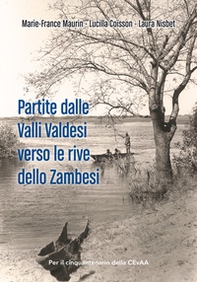 Partite dalle Valli Valdesi verso le rive dello Zambesi - Librerie.coop Partite dalle Valli Valdesi verso le rive dello Zambesi - Librerie.coop