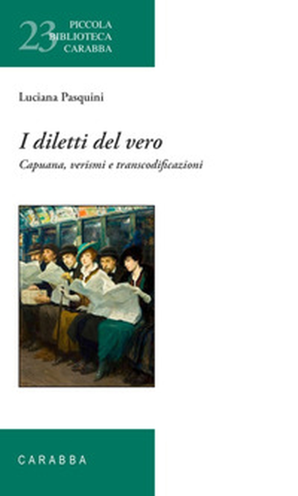 I diletti del vero. Capuana, verismi e transcodificazioni - Librerie.coop I diletti del vero. Capuana, verismi e transcodificazioni - Librerie.coop