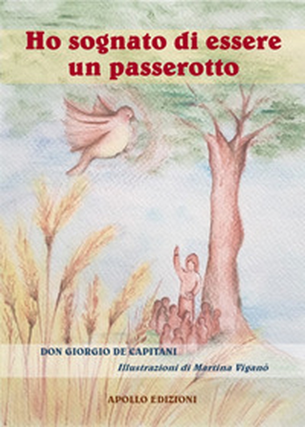 Ho sognato di essere un passerotto - Librerie.coop Ho sognato di essere un passerotto - Librerie.coop