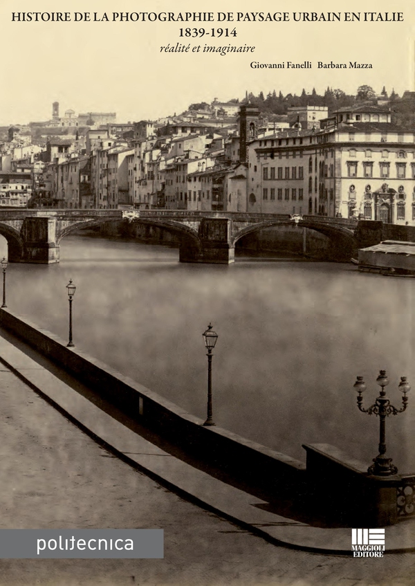 Histoire de la photographie de paysage urbain en Italie 1839-1914 - Librerie.coop Histoire de la photographie de paysage urbain en Italie 1839-1914 - Librerie.coop