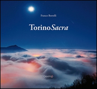 Torino sacra. Ediz. italiana e inglese - Librerie.coop