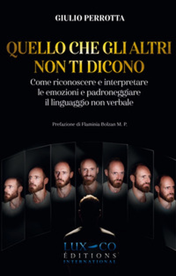 Quello che gli altri non ti dicono. Come riconoscere e interpretare le emozioni e padroneggiare il linguaggio non verbale - Librerie.coop Quello che gli altri non ti dicono. Come riconoscere e interpretare le emozioni e padroneggiare il linguaggio non verbale - Librerie.coop