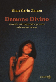 Demone divino. Racconti, miti, leggende e pensieri sulla natura umana - Librerie.coop