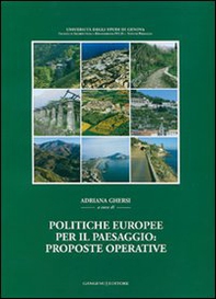 Politiche europee per il paesaggio: proposte operative. Sintesi della ricerca Miur-Prin 2002-2005 - Librerie.coop