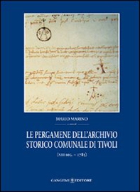 Le pergamene dell'archivio storico comunale di Tivoli (XIII secolo-1785) - Librerie.coop Le pergamene dell'archivio storico comunale di Tivoli (XIII secolo-1785) - Librerie.coop