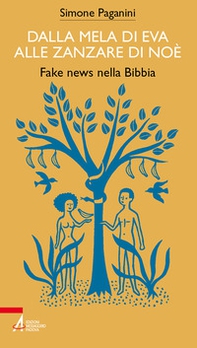 Dalla mela di Eva alle zanzare di Noè. Fake news nella Bibbia - Librerie.coop Dalla mela di Eva alle zanzare di Noè. Fake news nella Bibbia - Librerie.coop