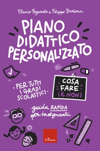 Piano didattico personalizzato. Cosa fare (e non). Guida pratica per insegnanti. Per tutti i gradi scolastici - Librerie.coop
