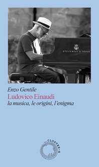 Ludovico Einaudi. La musica, le origini, l'enigma - Librerie.coop Ludovico Einaudi. La musica, le origini, l'enigma - Librerie.coop