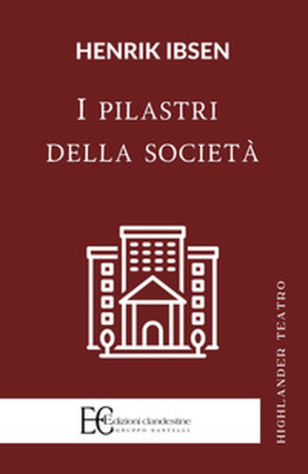 I pilastri della società - Librerie.coop I pilastri della società - Librerie.coop