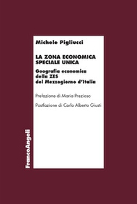 La zona economica speciale unica. Geografia economica della ZES del Mezzogiorno d'Italia - Librerie.coop