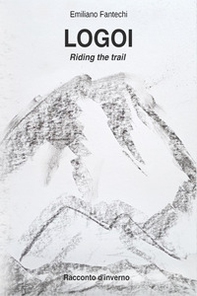 Logoi. Riding the trail. Racconto d'inverno - Librerie.coop