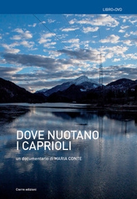 Dove nuotano i caprioli. Acque, memorie, tralicci e r-esistenze in Cadore - Librerie.coop