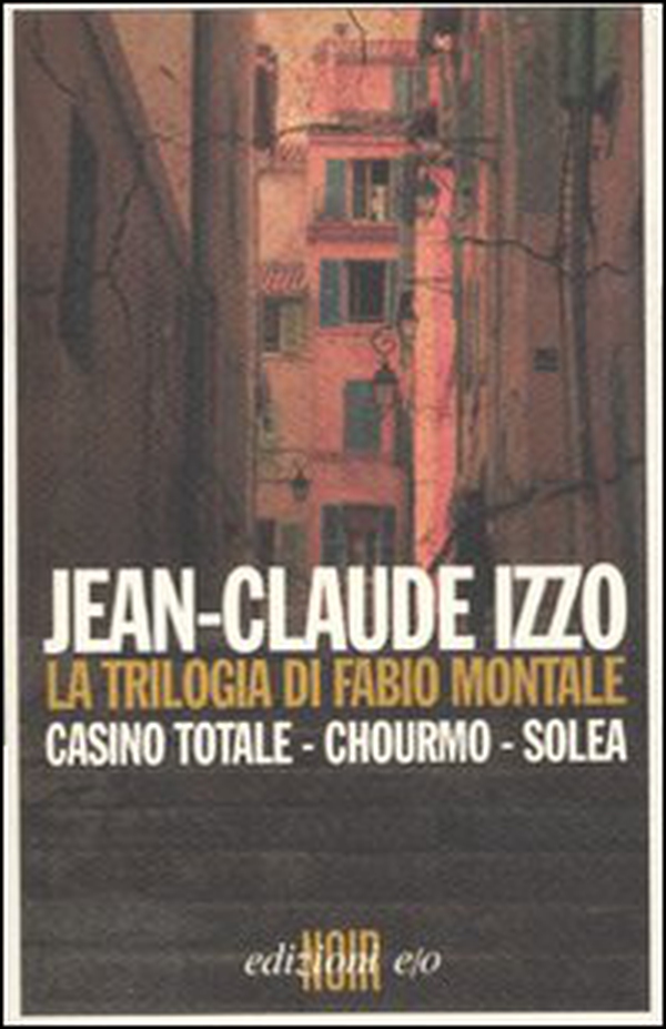 La trilogia di Fabio Montale: Casino totale-Chourmo-Solea - Librerie.coop La trilogia di Fabio Montale: Casino totale-Chourmo-Solea - Librerie.coop