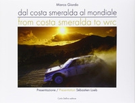 Dalla Costa Smeralda al mondiale-From Costa Smeralda to WRC. Ediz. italiana e inglese - Librerie.coop Dalla Costa Smeralda al mondiale-From Costa Smeralda to WRC. Ediz. italiana e inglese - Librerie.coop