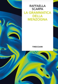 La grammatica della menzogna - Librerie.coop