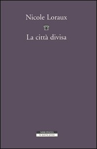 La città divisa. L'oblio nella memoria di Atene - Librerie.coop