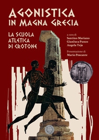 Agonistica in Magna Grecia. La Scuola atletica di Crotone - Librerie.coop