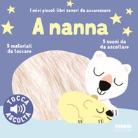 A nanna. I miei piccoli libri sonori da accarezzare - Librerie.coop