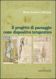 Il progetto di paesaggio come dispositivo terapeutico - Librerie.coop Il progetto di paesaggio come dispositivo terapeutico - Librerie.coop