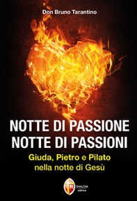 Notte di passione. Notte di passioni. Giuda, Pietro e Pilato nella notte di Gesù - Librerie.coop Notte di passione. Notte di passioni. Giuda, Pietro e Pilato nella notte di Gesù - Librerie.coop
