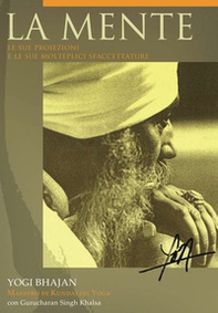 La mente. Le sue proiezioni e le sue molteplici sfaccettature. Ediz. italiana e inglese - Librerie.coop