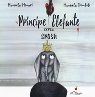 Principe elefante cerca sposa - Librerie.coop Principe elefante cerca sposa - Librerie.coop