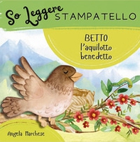 Betto l'aquilotto benedetto - Librerie.coop Betto l'aquilotto benedetto - Librerie.coop
