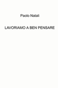 Lavoriamo a ben pensare - Librerie.coop