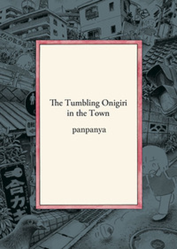 The tumbling onigiri in the town - Librerie.coop The tumbling onigiri in the town - Librerie.coop