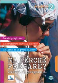 Ma perché pregare? Liberi di pregare - Librerie.coop
