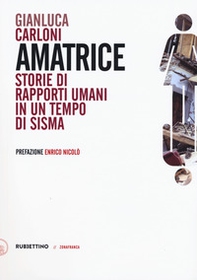 Amatrice. Storie di rapporti umani in un tempo di sisma - Librerie.coop