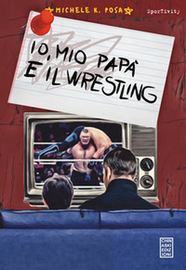 Io, mio papà e il wrestling - Librerie.coop Io, mio papà e il wrestling - Librerie.coop