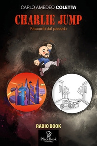 Charlie Jump. Racconti dal passato - Librerie.coop