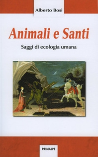 Animali e santi. Saggi di ecologia umana - Librerie.coop