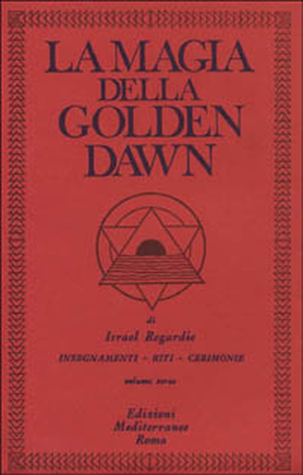 La magia della Golden Dawn - Vol. 3 - Librerie.coop La magia della Golden Dawn - Vol. 3 - Librerie.coop