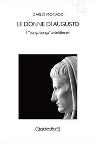 Le donne di Augusto. Il «bunga-bunga» ante litteram - Librerie.coop Le donne di Augusto. Il «bunga-bunga» ante litteram - Librerie.coop