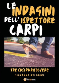 Le indagini dell'ispettore Carpi. Tre casi da risolvere - Librerie.coop