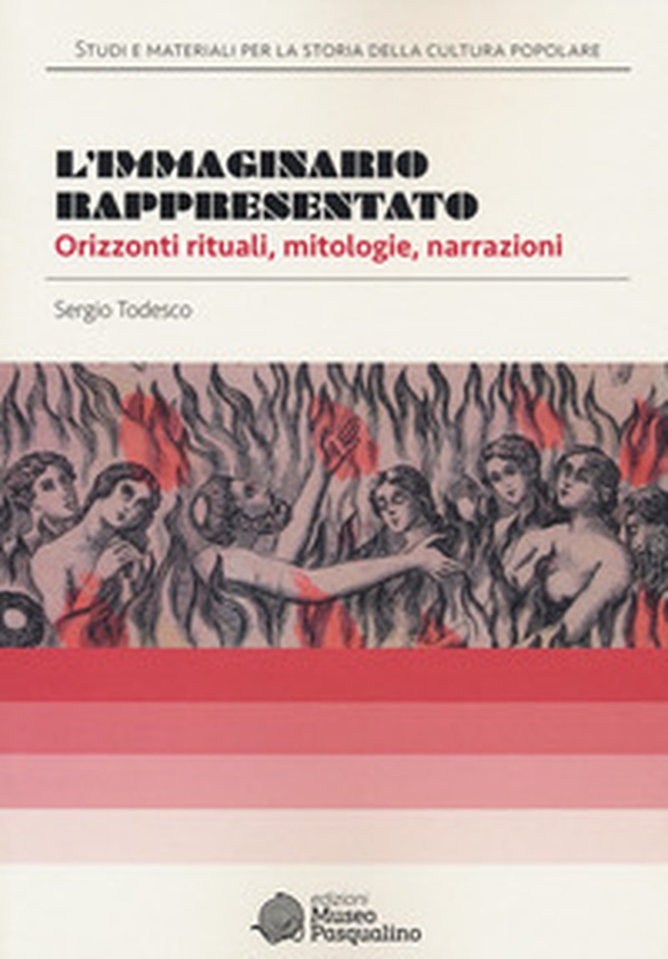 L'immaginario rappresentato. Orizzonti rituali, mitologie, narrazioni - Librerie.coop L'immaginario rappresentato. Orizzonti rituali, mitologie, narrazioni - Librerie.coop