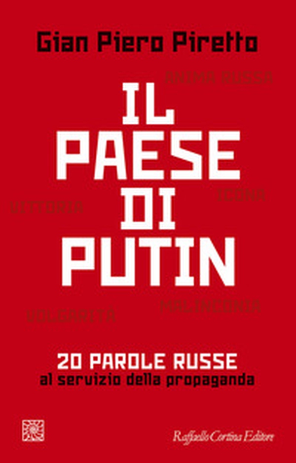 Il paese di Putin. 20 parole russe al servizio della propaganda - Librerie.coop