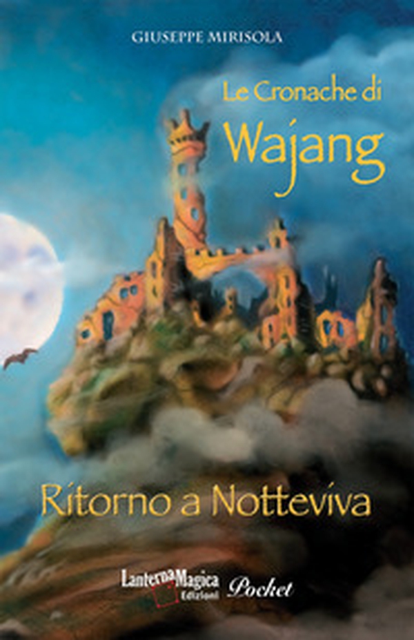 Le Cronache di Wajang. Ritorno a Notteviva - Librerie.coop Le Cronache di Wajang. Ritorno a Notteviva - Librerie.coop