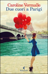 Due cuori a Parigi - Librerie.coop Due cuori a Parigi - Librerie.coop