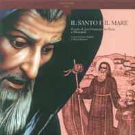 Il santo e il mare. Il culto di san Francesco da Paola a Monopoli - Librerie.coop