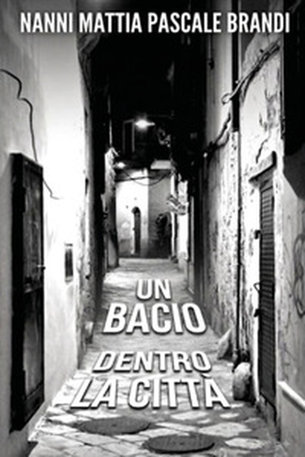 Un bacio dentro la città - Librerie.coop