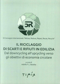 Il riciclaggio di scarti e rifiuti in edilizia. Dal downcycling all'upcycling verso gli obiettivi di economia circolare - Librerie.coop