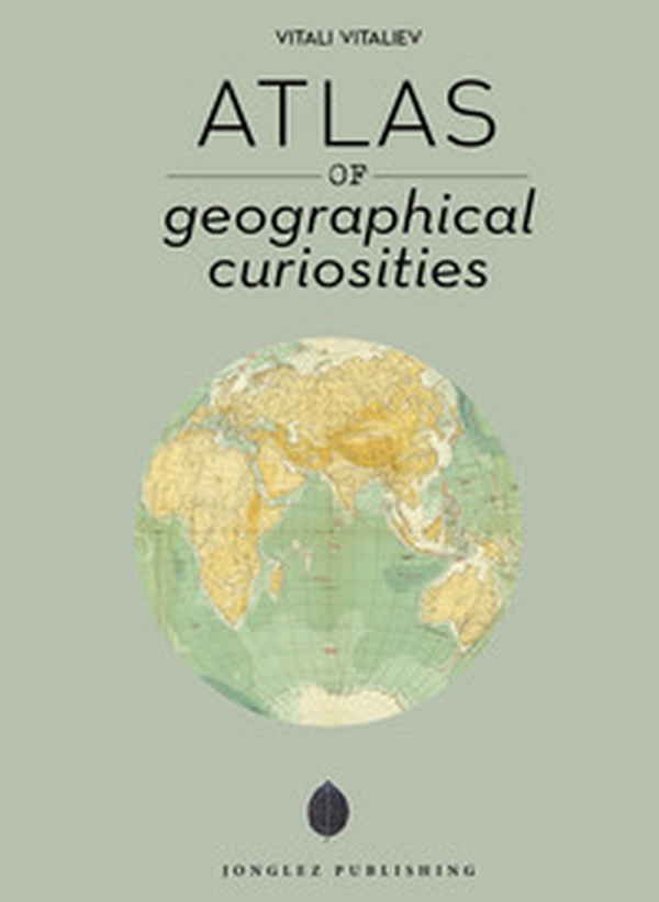 Atlas of geographical anomalies - Librerie.coop Atlas of geographical anomalies - Librerie.coop