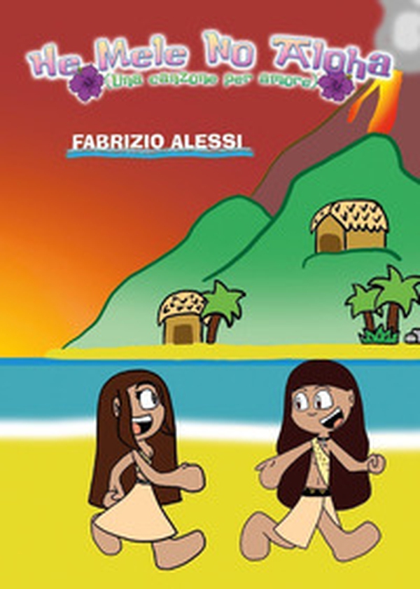 He Mele No Aloha. Una canzone per amore - Librerie.coop He Mele No Aloha. Una canzone per amore - Librerie.coop
