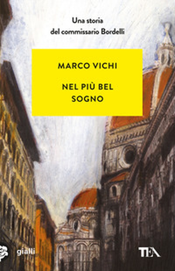 Nel più bel sogno. Una nuova avventura del commissario Bordelli - Librerie.coop Nel più bel sogno. Una nuova avventura del commissario Bordelli - Librerie.coop