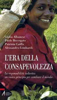 L'era della consapevolezza. La responsabilità indiretta: un nuovo principio per cambiare il mondo - Librerie.coop L'era della consapevolezza. La responsabilità indiretta: un nuovo principio per cambiare il mondo - Librerie.coop