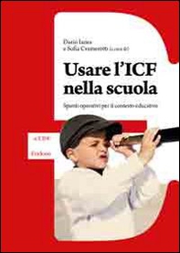 Usare l'ICF nella scuola. Spunti operativi per il contesto educativo - Librerie.coop